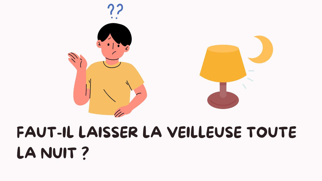 Faut-il laisser la veilleuse toute la nuit ?