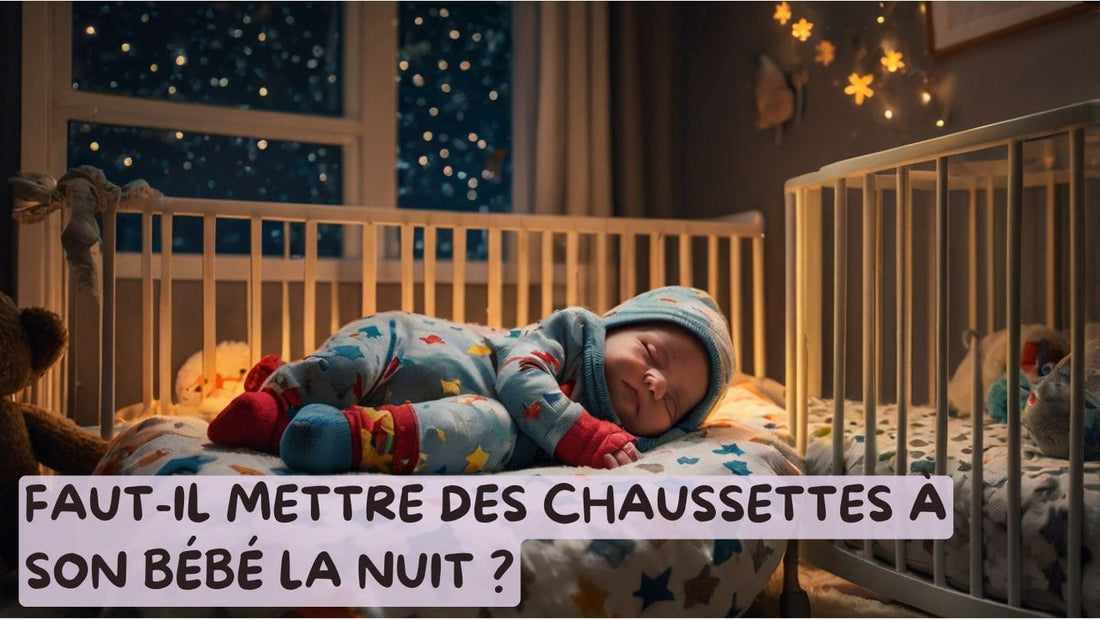 Faut-il mettre des chaussettes à son bébé la nuit ?