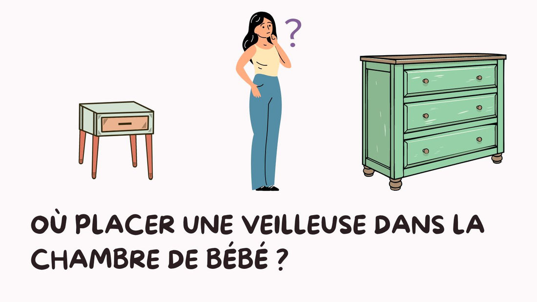 Où placer une veilleuse dans la chambre de bébé ?