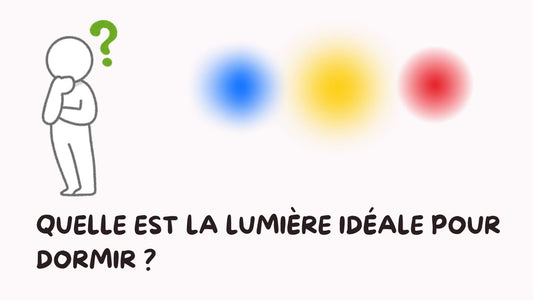 Quelle est la lumière idéale pour dormir  ?